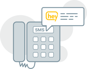 Gray landline phone illustration with messaging bubble; inside bubble are lines of text and a yellow logo that says 'hey'