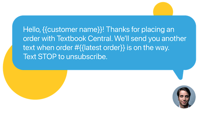 Text messages are often used by companies and businesses to send out order confirmations and notifications