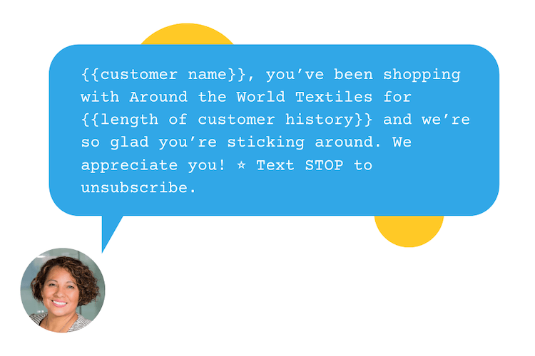 You can use SMS to thank customers who have shopped with your brand for a long time