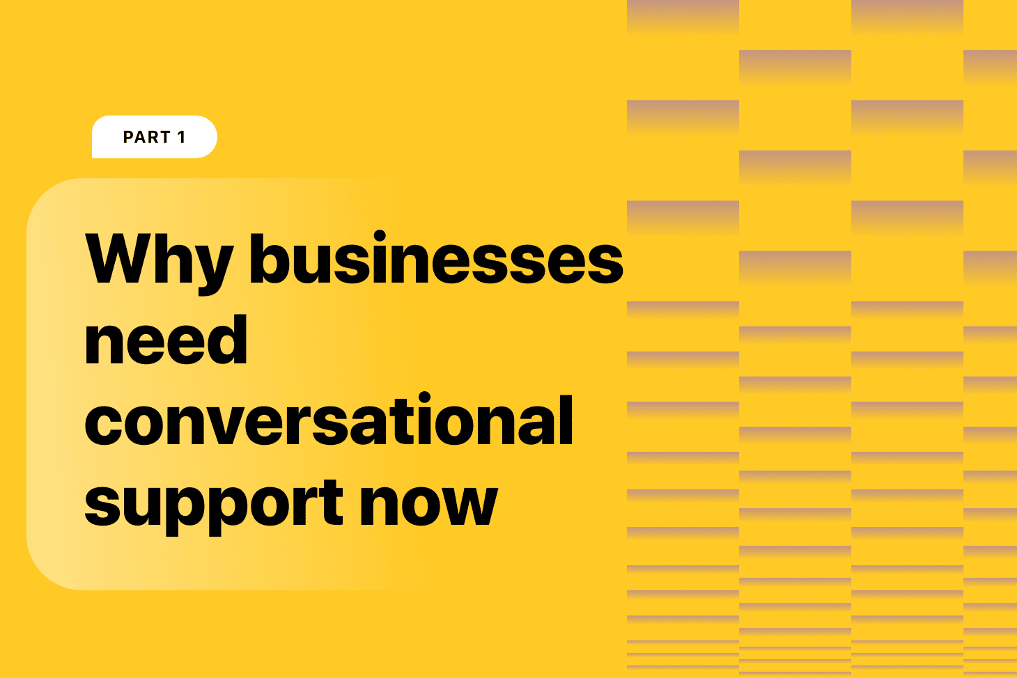 Why businesses need conversational support