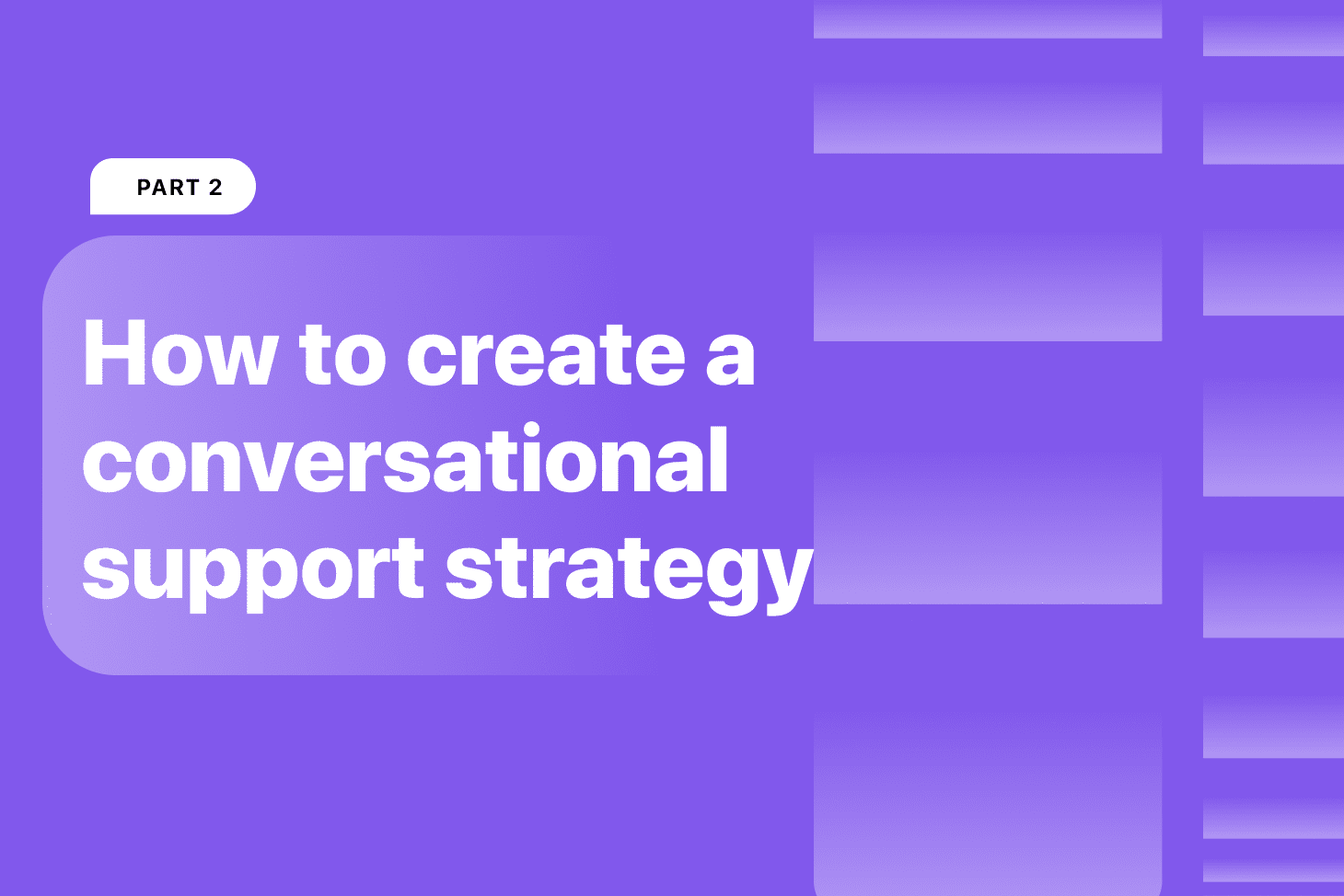 How to create a conversational support strategy