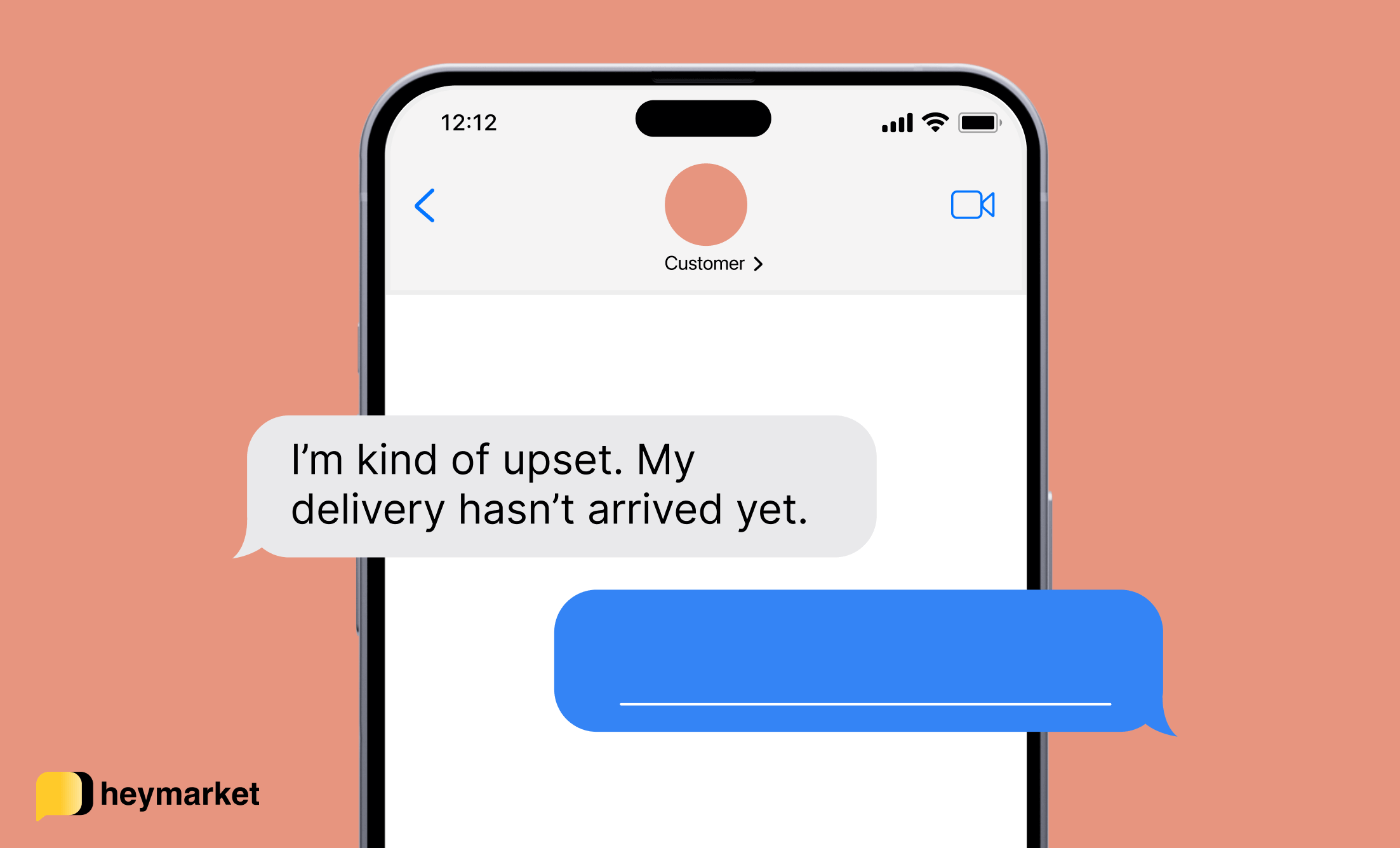 Text message conversation used in a customer service training class: Customer: I’m kind of upset. My delivery hasn’t arrived yet. Agent: (fill in the blank)