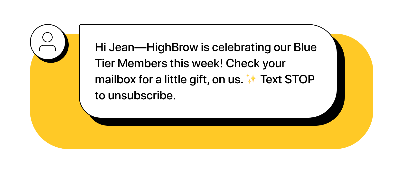 SMS reading: Hi Jean—HighBrow is celebrating our Blue Tier Members this week! Check your mailbox for a little gift, on us. ✨ Text STOP to unsubscribe.