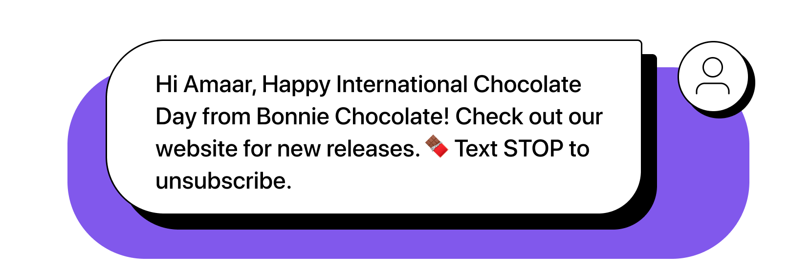 SMS reading: Hi Amaar, Happy International Chocolate Day from Bonnie Chocolate! Check out our website for new releases. 🍫 Text STOP to unsubscribe.