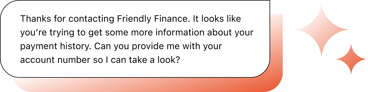 Chat illustration with text: "Thanks for contacting Friendly Finance. It looks like you’re trying to get some more information about your payment history. Can you provide me with your account number so I can take a look?"