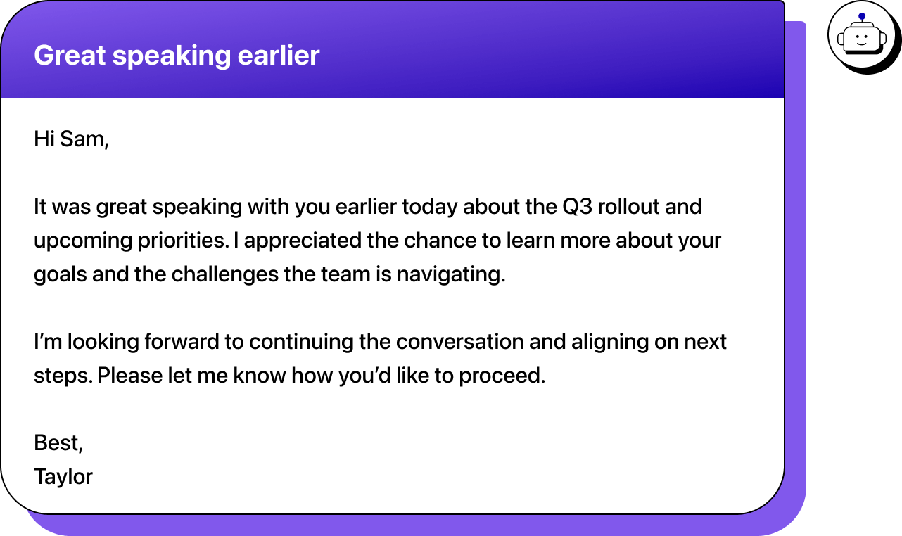 Illustration of a "Great speaking earlier" email from Taylor to Sam, following up on a conversation about the Q3 rollout and upcoming priorities, and expressing a desire to continue the discussion and align on next steps.
