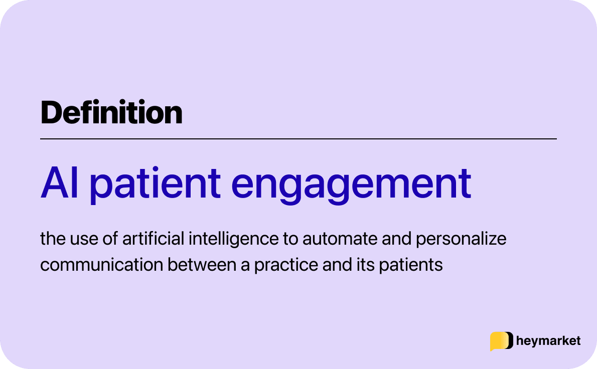 A card illustrating the definition of ai patient engagement: the use of artificial intelligence to automate and personalize communication between a practice and its patients