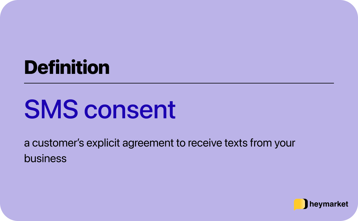 An illustration of the definition for SMS consent: a customer’s explicit agreement to receive texts from your business